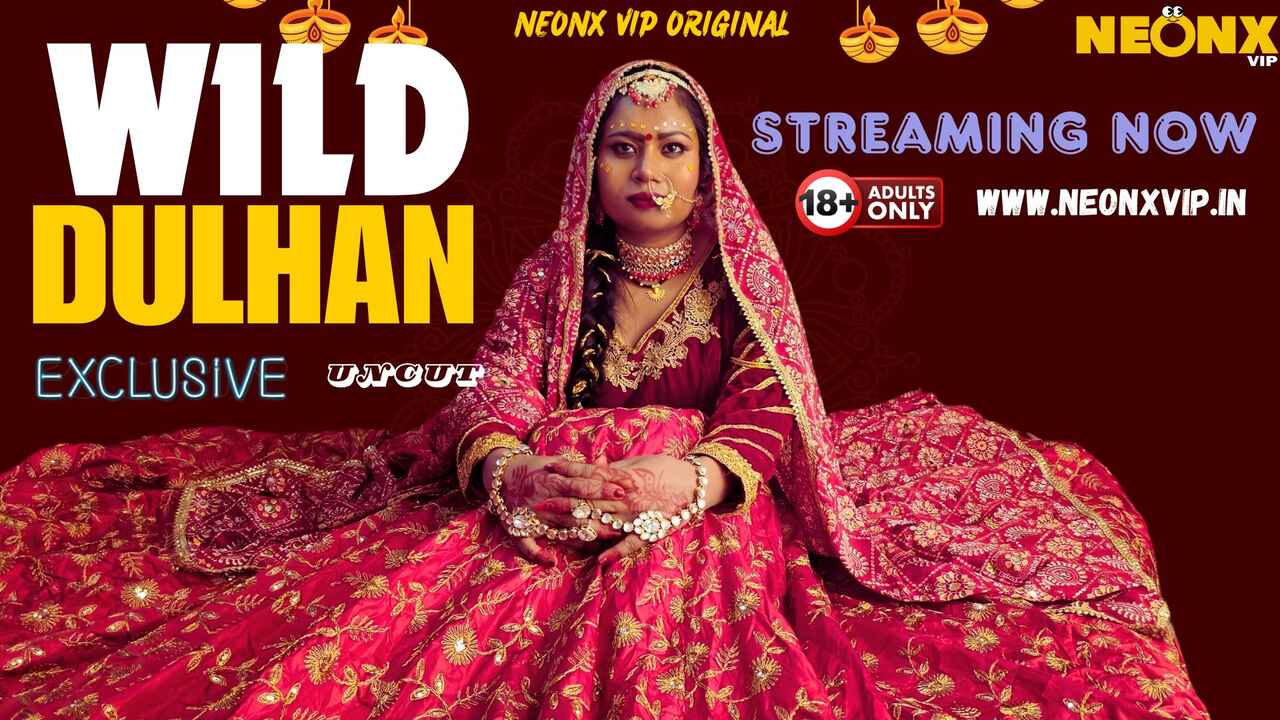 Dulhan Liar 2024: Adegan Panas Tak Terpotong dari Neonx VIP Originals