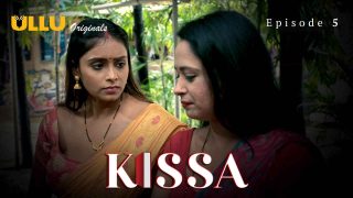Kissa 2024: Episode 5 – Adegan Panas dan Nafsu Membara di Seri Erotis Ullu