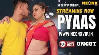 Pyaas Uncut 2025: Neonx VIP Ki Garam, Bina Kat Hindi XXX Video