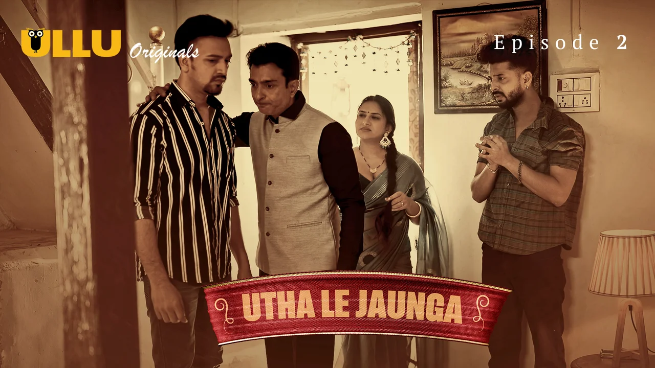 Utha Le Jaunga 2025: Episode Kedua yang Membara dari Seri Dewasa Ullu